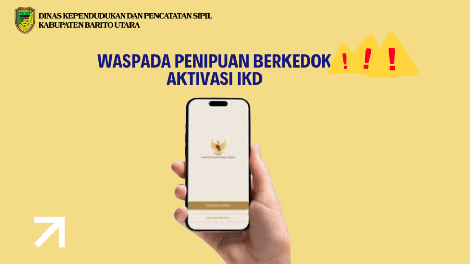 WASPADA PENIPUAN BERKEDOK AKTIVASI IDENTITAS KEPENDUDUKAN DIGITAL (IKD)